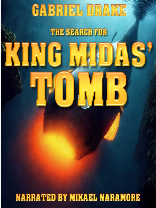 Title details for The Search for King Midas Tomb by Gabriel Drake - Wait list